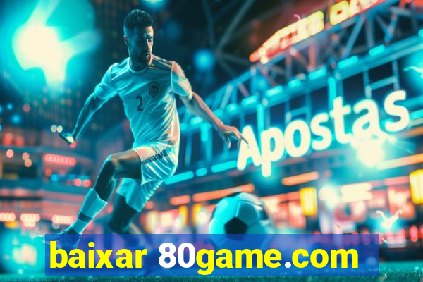 baixar 80game.com